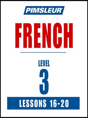 cover image of Pimsleur French Level 3 Lessons 16-20 MP3